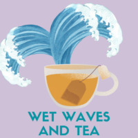 Wet Waves and Tea